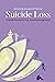 Surviving Spouse or Partner Suicide Loss by Michelle Ann Collins