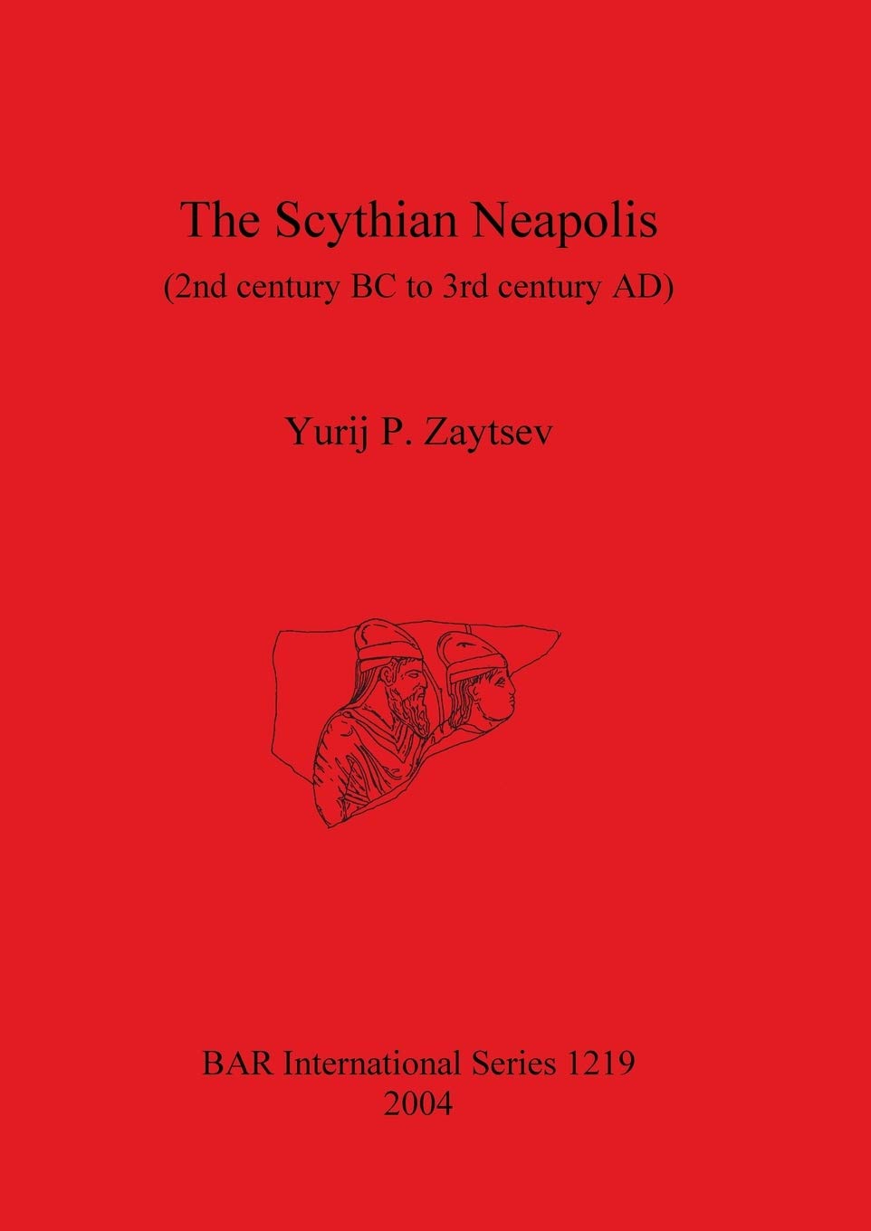 The Scythian Neapolis (2nd century BC to 3rd century AD) (BAR International)