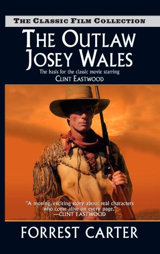 The Outlaw Josey Wales (The Classic Film Collection)