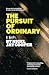 The Pursuit of Ordinary