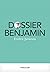 Dossier Benjamin