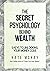 The Secret Psychology Behind Wealth by Kate McKay