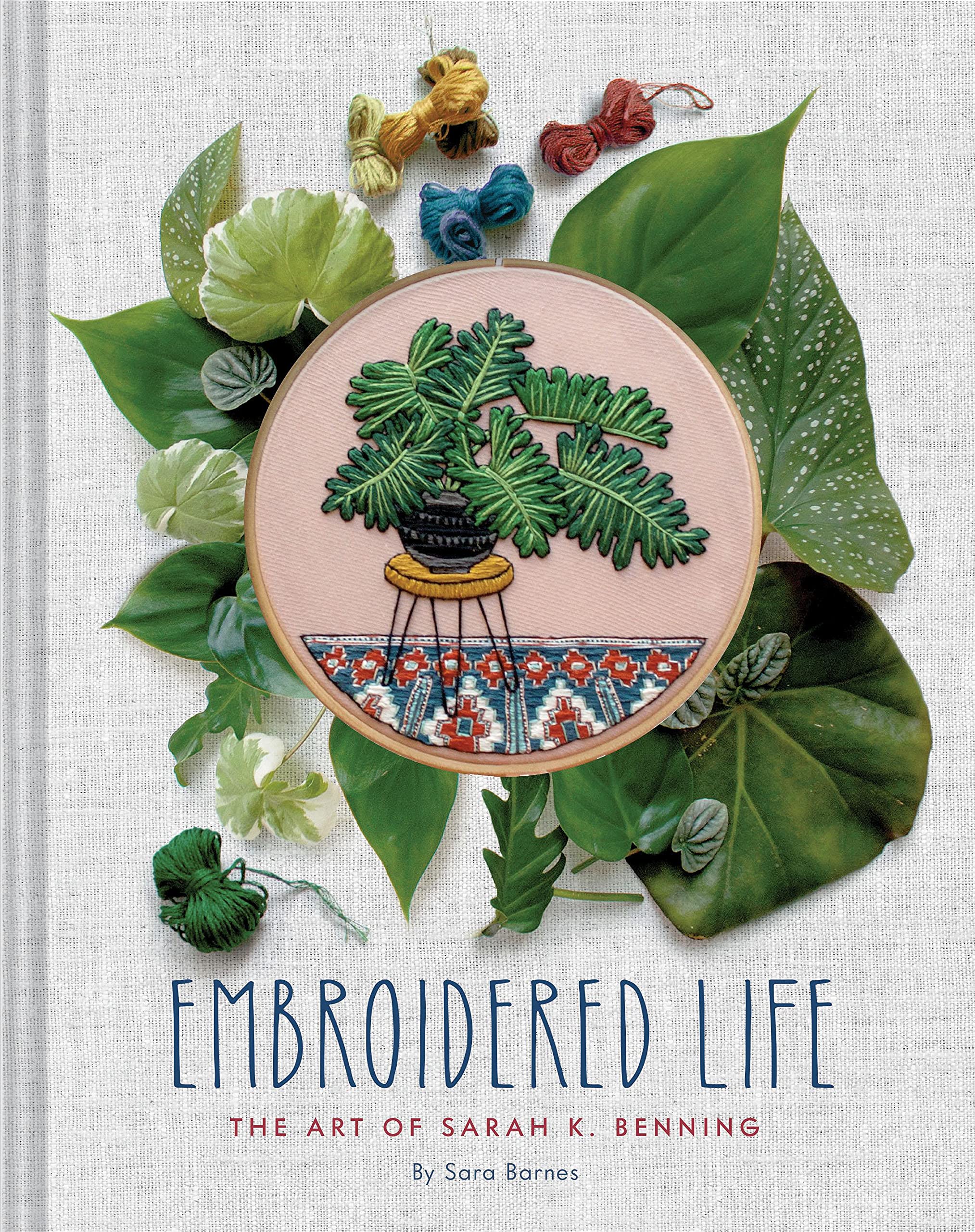 Embroidered Life: The Art of Sarah K. Benning (Hardcover)