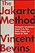 The Jakarta Method by Vincent Bevins