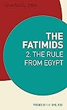 The Fatimids 2 by Shainool Jiwa