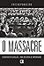 O massacre: Eldorado do Carajás - uma história de impunidade (Portuguese Edition)