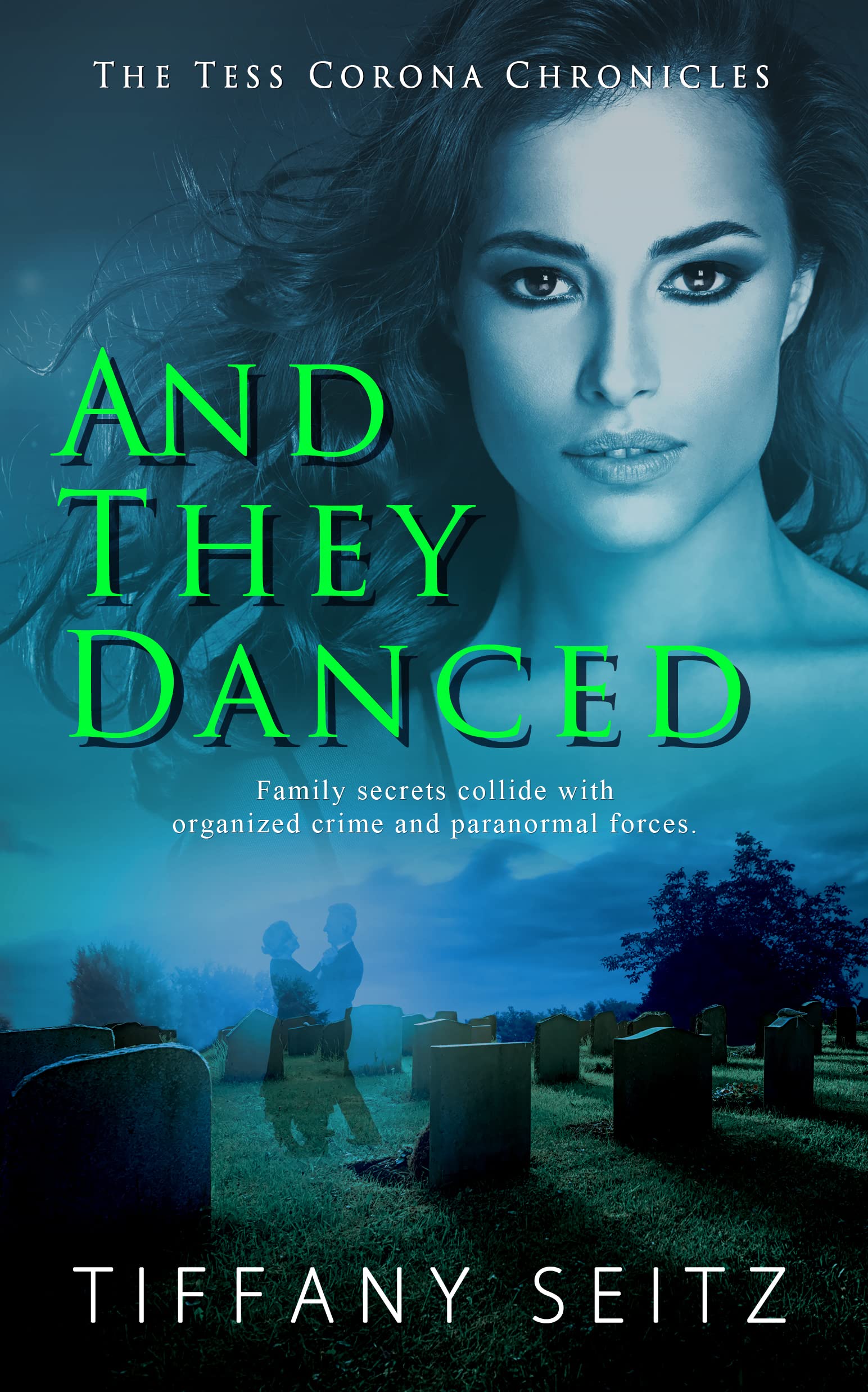 And They Danced (The Tess Corona Chronicles Book 1)
