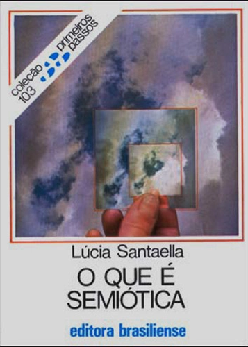 O Que é Semiótica (Primeiros Passos, #103)