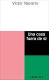 Una casa fuera de sí