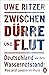 Zwischen Dürre und Flut by Uwe Ritzer