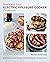 Quick and Easy Electric Pressure Cooker Cookbook by Barbara Schieving