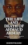 The Life And Death Of Ahmaud Arbery: A biography of a young man who was killed tragically but got justice in the American court of law.
