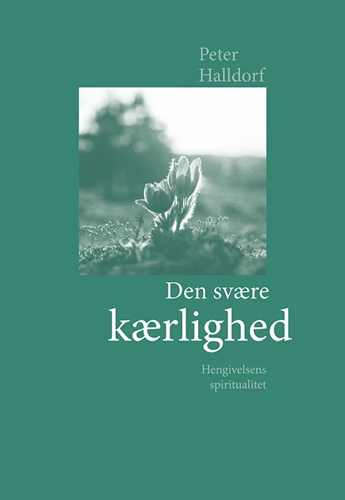 Den svære kærlighed; Hengivelsens spiritualitet
