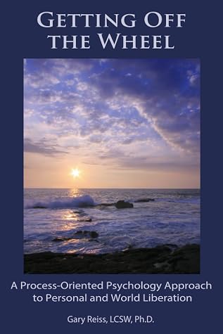 Getting off the Wheel A Process-Oriented Psychology Approach to Personal and World Liberation