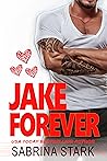 Jake Forever (Jaked Book 3) Jake Forever (Jaked Book 3)