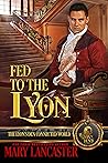 Fed to the Lyon: ...