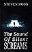 The Sound of Silent Screams