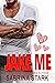 Jake Me (Jake, #2)