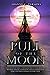 Pull of the Moon: A journey of three strangers who suffer broken promises, endure heartache, and ultimately, for some, find the courage to start over.