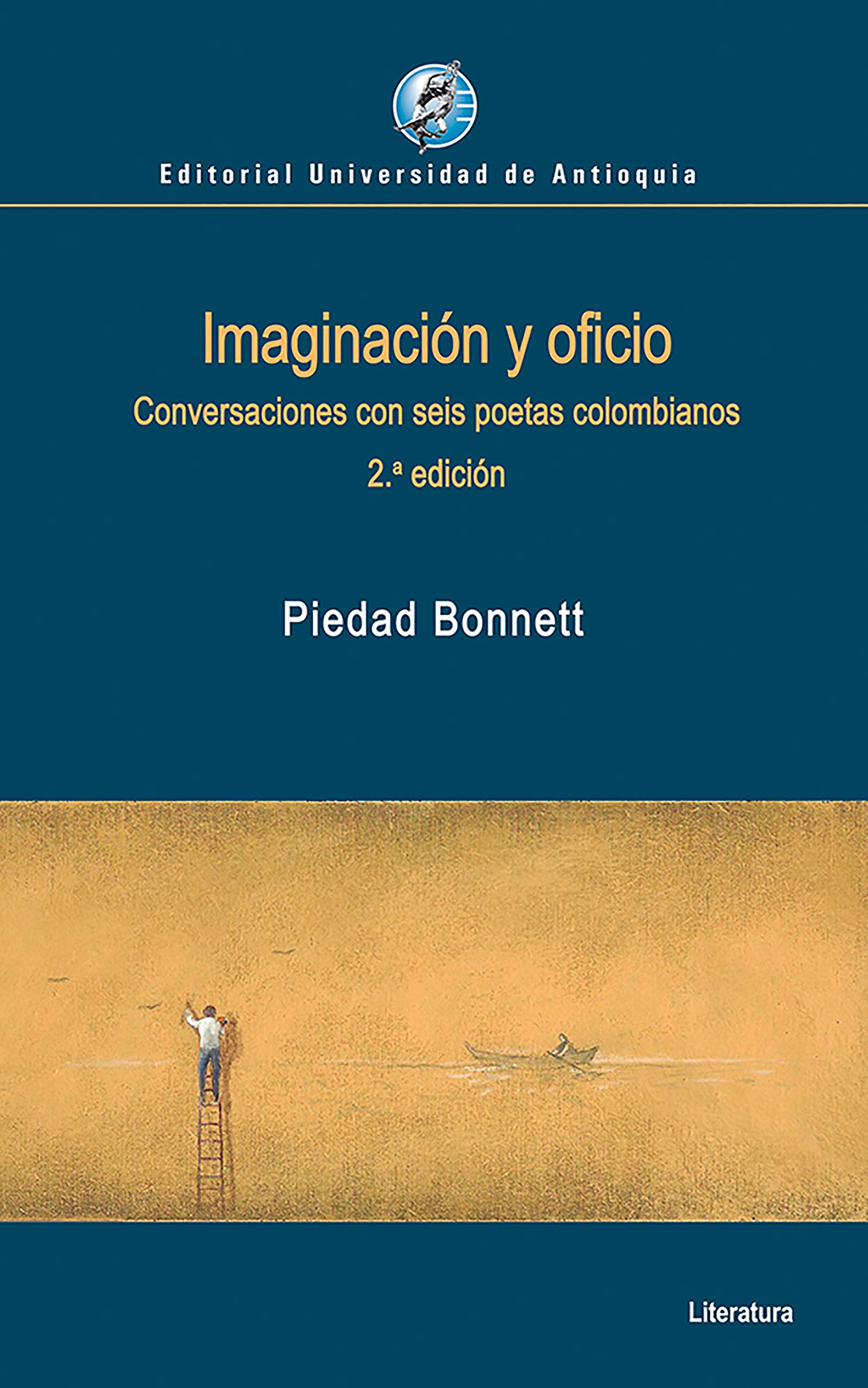 Imaginación y oficio: Conversaciones con seis poetas colombianos (Spanish Edition)