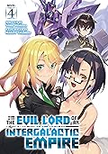 I&#x27;m the Evil Lord of an Intergalactic Empire!, Volume 4 