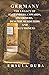 G E R M A N Y THE LEGACY OF BYSTANDERS, COWARDS, INFORMERS, D... by Ursula Duba