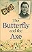 The Butterfly and the Axe by Omer Bartov