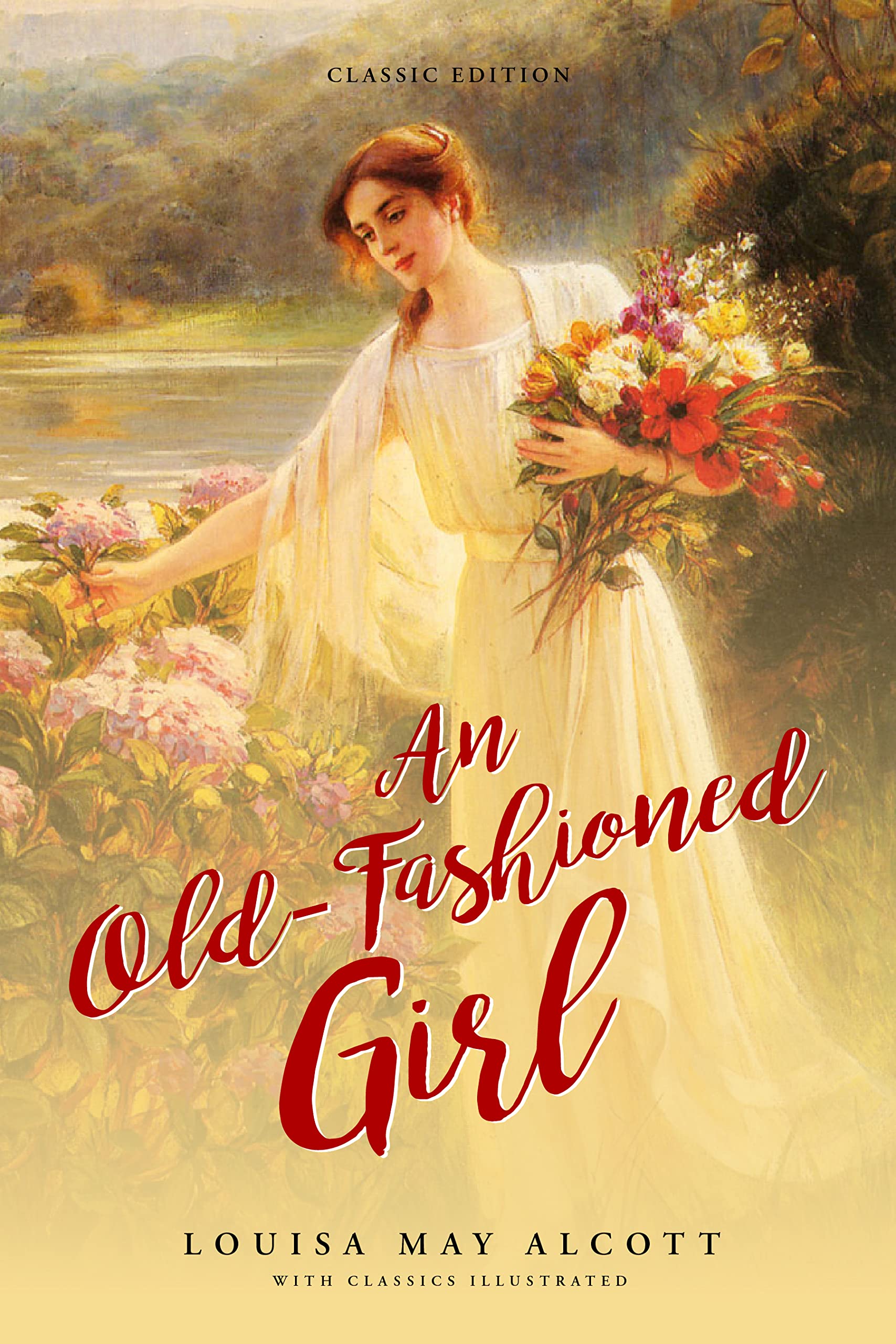 An Old-Fashioned Girl: by Louisa May Alcott | Classic Edition with Illustrated