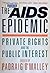 The Aids epidemic by O'Malley Edited By Padraig