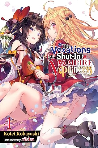 The Vexations of a Shut-In Vampire Princess, Vol. 4 (light novel) (The Vexations of a Shut-In Vampire Princess (light novel))