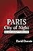 Paris City of Night: A Rive...