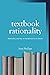 Textbook Rationality: Rationality - and why we should teach it in schools