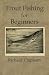 Trout Fishing for Beginners