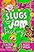 Slugs Invade the Jam Factory