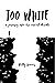 Too White: A Journey Into t...