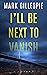 I'll Be Next To Vanish