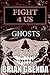 FIGHT 4 US: GHOSTS