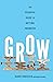 Grow by Randy Ornstein