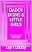 DADDY DOMS & LITTLE GIRLS: ...