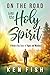 On the Road With the Holy Spirit