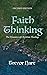 Faith Thinking, Second Edition: The Dynamics of Christian Theology