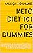 Keto Diet 101 For DUMMIES by Caleigh Normand