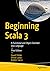 Beginning Scala 3: A Functional and Object-Oriented Java Language