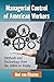 Managerial Control of American Workers: Methods and Technology from the 1880s to Today