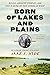 Born of Lakes and Plains: Mixed-Descent Peoples and the Making of the American West