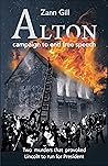 ALTON - campaign to end free speech: Two murders that provoked Lincoln to run for President