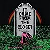 It Came from the ...