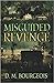 Misguided Revenge by D.M. Bourgeois