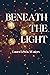 Beneath the Light