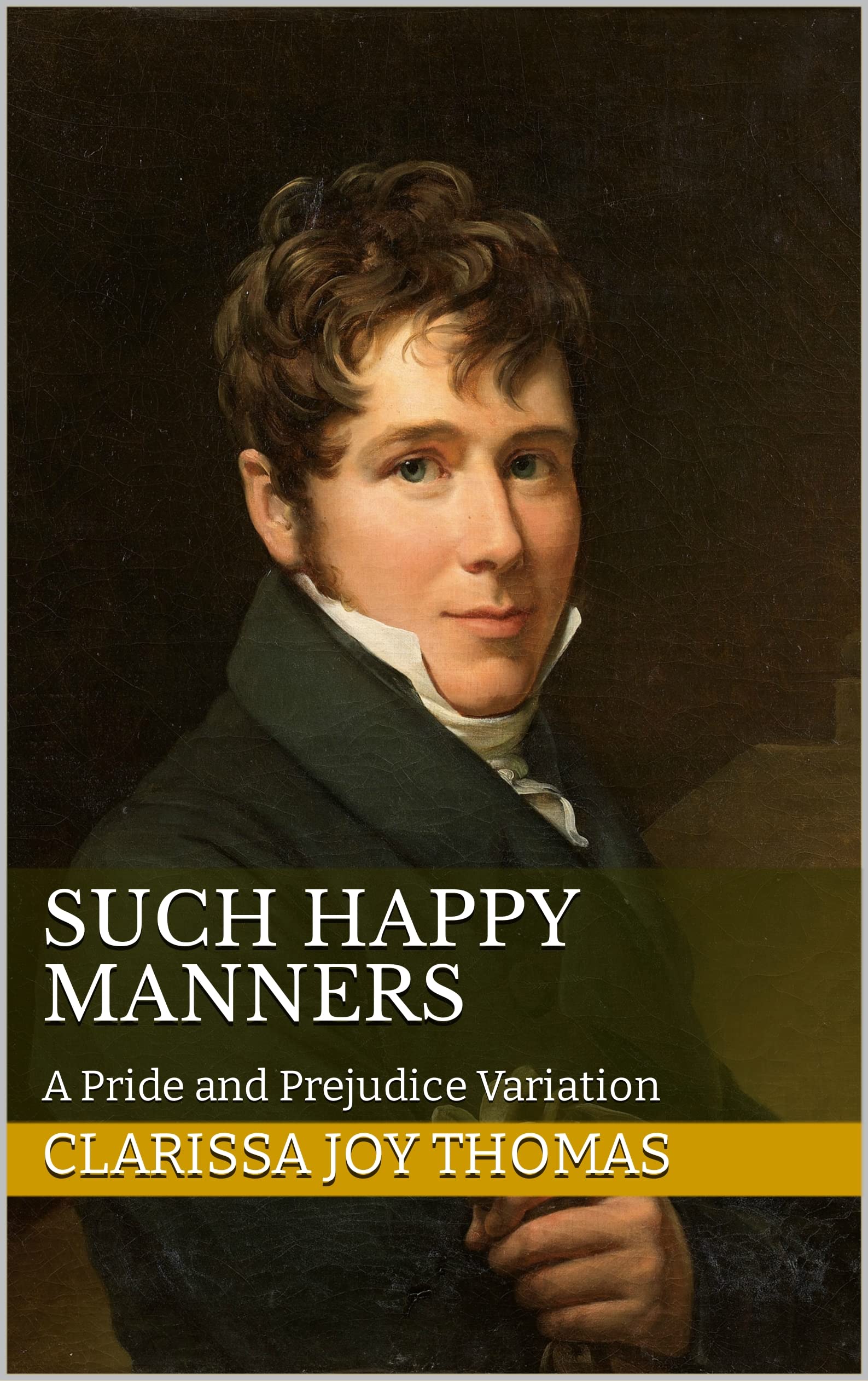 Such Happy Manners: A Pride and Prejudice Variation (Pride and Prejudice Variations)